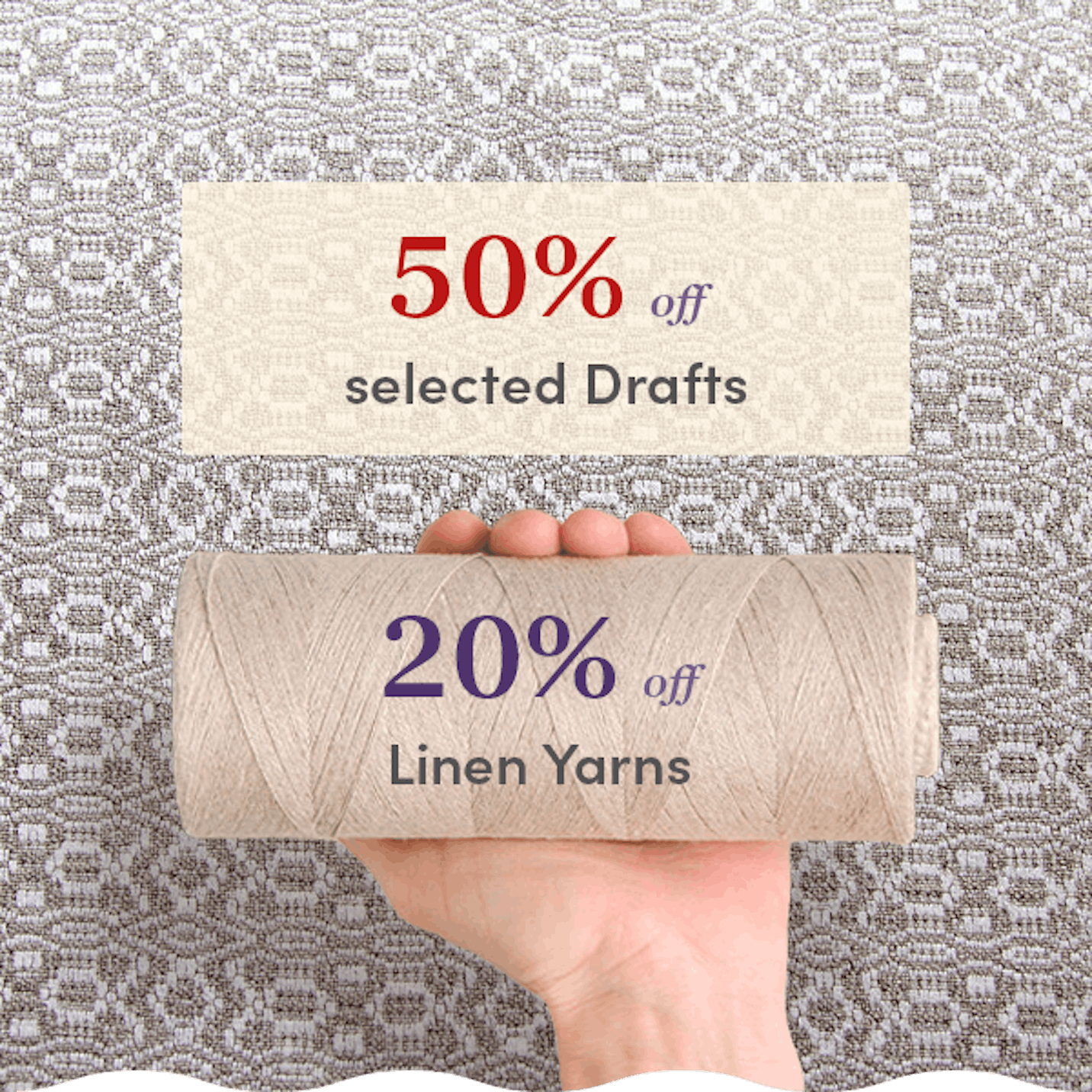 20% off Linen Yarns and 50% off selected Drafts!