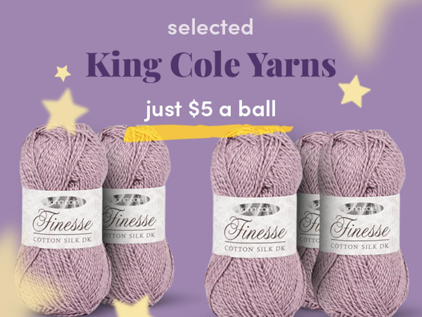 Select King Cole yarns for just $5 per ball!