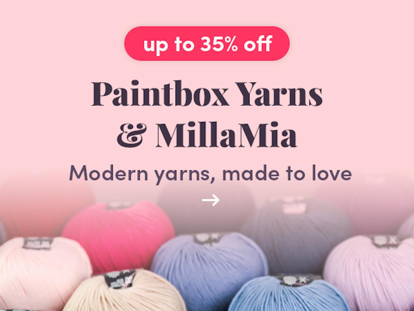 Up to 35% off Paintbox Yarns & MillaMia!