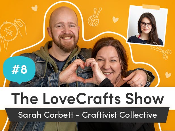 Episode 8: Sarah Corbett: Craftivism and the Power of Gentle Protest