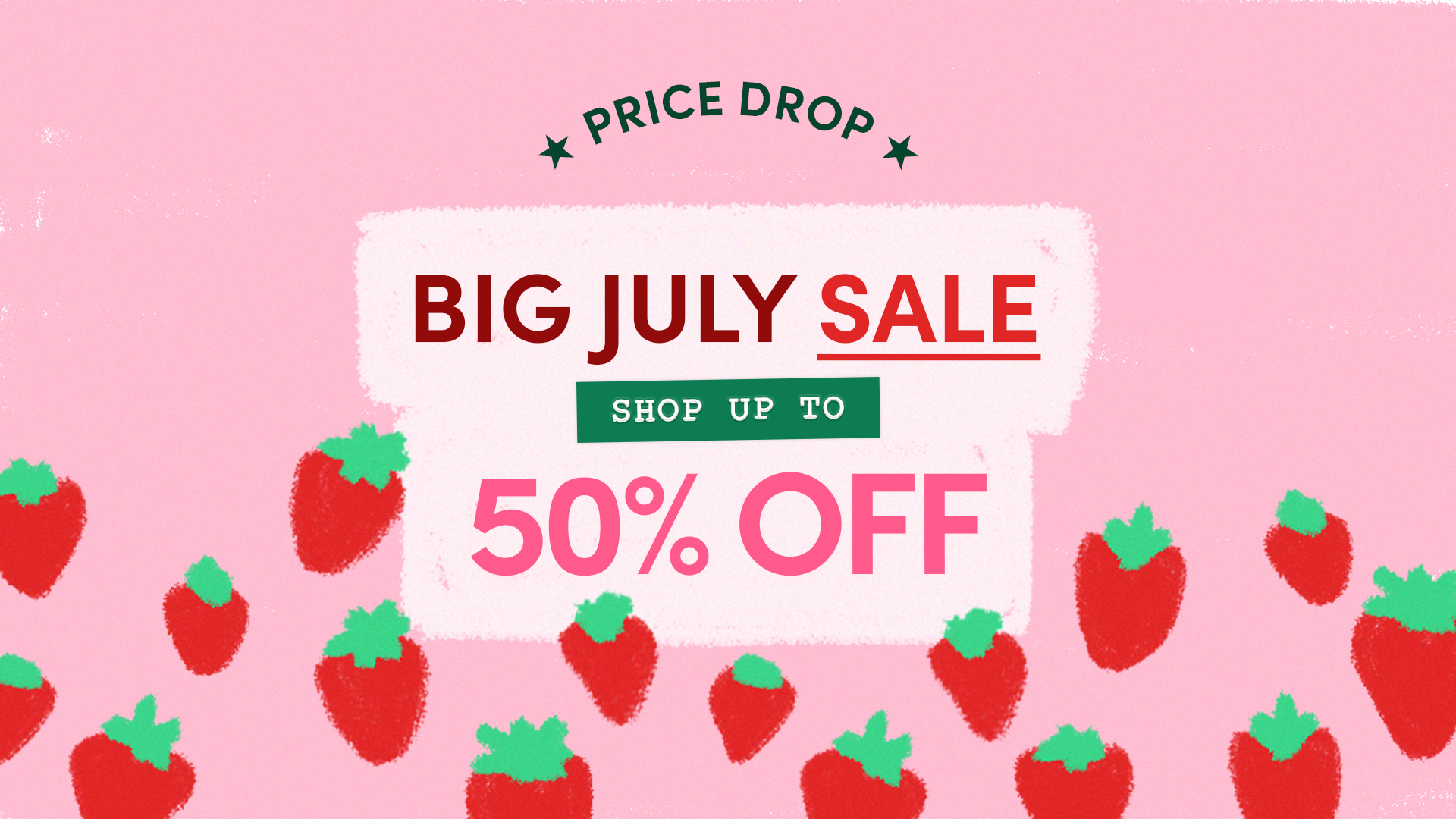 Save Even More in Our Big July Sale – Prices Just Dropped!