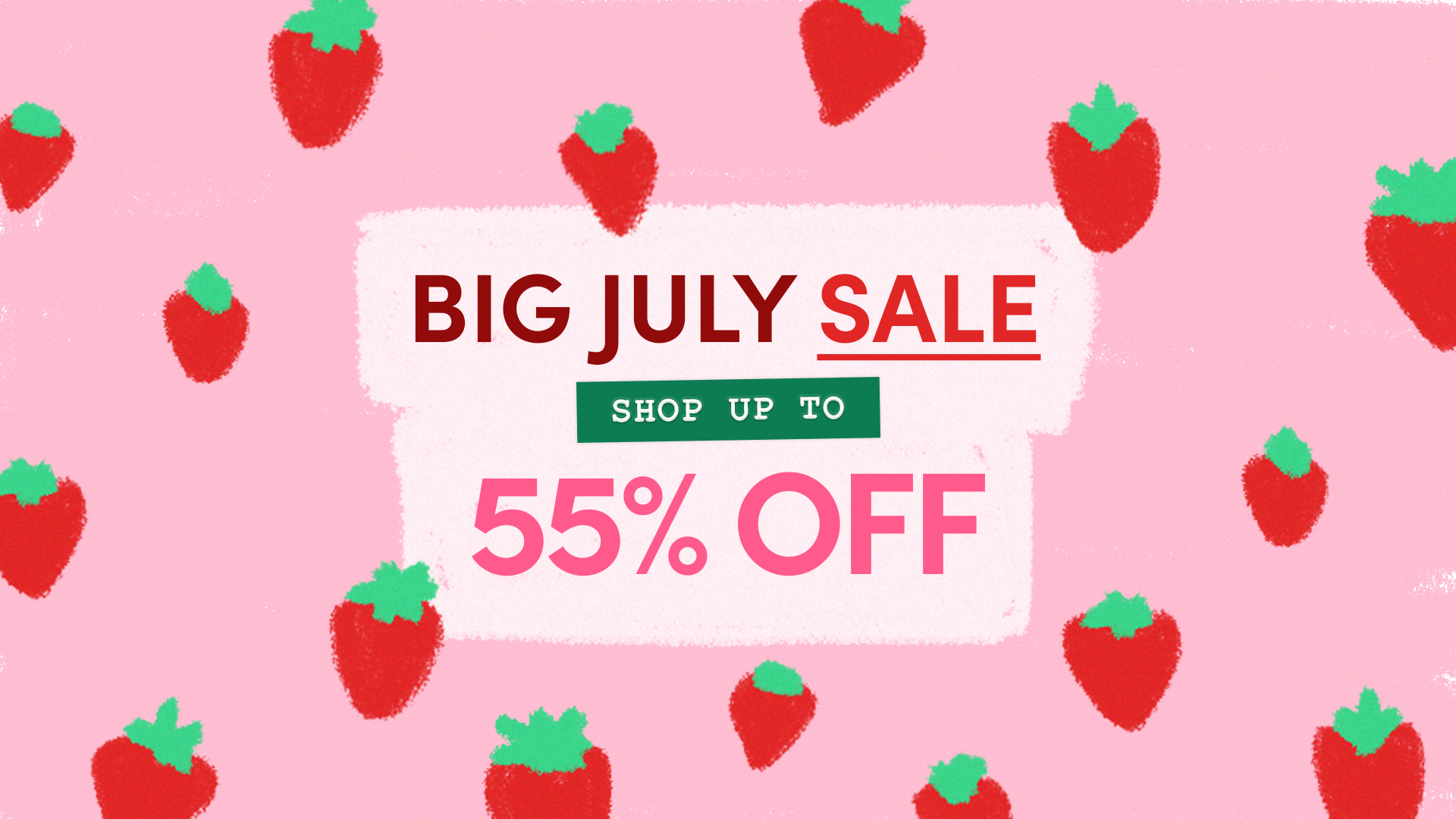 Our much-loved Big July Sale has arrived!