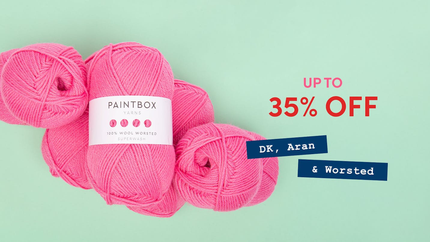 Save up to 35% on DK, Aran & Worsted yarns!
